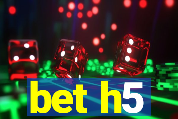 bet h5